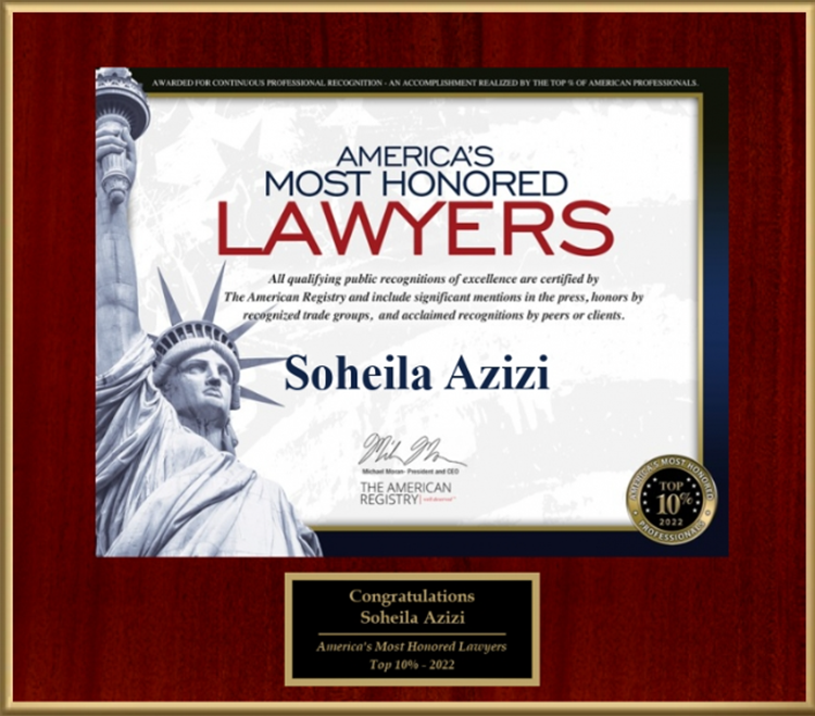 America's Most Honored Lawyers – Top 10% – 2022 | Soheila Azizi | Awarded for continuous professional recognition, an accomplishment realized by the Top 10% of American Professionals | The American Registry